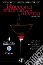 Racconti intorno al vino. Edizione 2023 libro