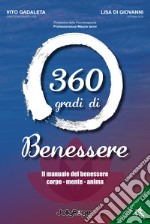 360 gradi di benessere. Il manuale del benessere corpo - mente - anima