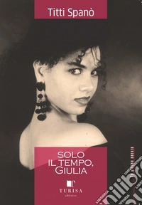 Solo il tempo, Giulia