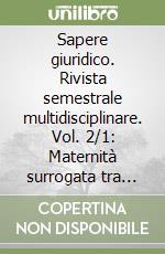 Sapere giuridico. Rivista semestrale multidisciplinare. Vol. 2/1: Maternità surrogata tra scienza e diritto libro