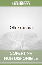 Oltre misura