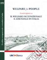 Welfare for people. Secondo rapporto su Il welfare occupazionale e aziendale in Italia