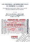 Atlante della rappresentanza di imprese e lavoro. La geografia dei settori produttivi e delle attività economiche nel prisma dei sistemi di relazioni industriali libro