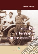 Maurizio e Teresa fra storia e memoria libro