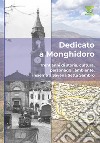 Dedicato a Monghidoro. Trent'anni di storia, cultura, personaggi, ambiente, insieme a Savena Setta Sambro libro