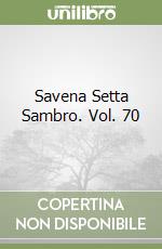 Savena Setta Sambro. Vol. 70 libro