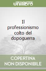 Il professionismo colto del dopoguerra libro