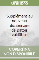 Supplément au nouveau dictionnaire de patois valdôtain