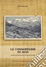 Le consorterie di Ayas ed altri frammenti di storia locale libro