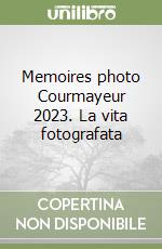 Memoires photo Courmayeur 2023. La vita fotografata