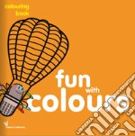 Fun with colours. Colouring book libro