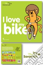 I love my bike. Learn with Mummy in the savannah. Ediz. a colori libro