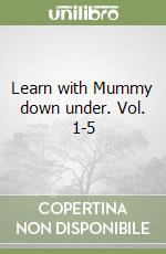 Learn with Mummy down under. Vol. 1-5 libro