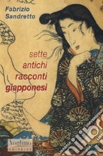 Sette antichi racconti giapponesi libro