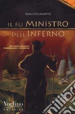 Il fu ministro dell'inferno. Cittadini dannati denunciano l'ipocrisia libro