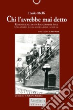 Chi l'avrebbe mai detto. Reminiscenze di un ragazzo del Sole. Una storia della musica degli anni '60