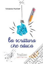 La scrittura che educa a stare bene libro