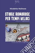 Storie rumorose per tempi veloci