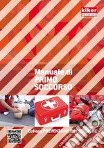 Primo soccorso. Manuale pratico per tutte le emergenze libro