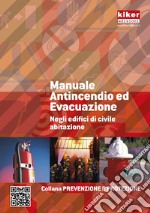 Manuale antincendio ed evacuazione negli edifici di civile abitazione libro