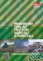 Manuale per l'uso dei trattori agricoli e forestali libro