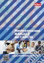 Movimentazione manuale dei carichi. Ediz. a spirale libro