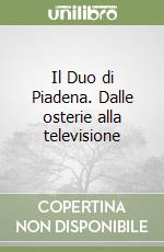 Il Duo di Piadena. Dalle osterie alla televisione libro