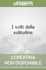 I volti della solitudine