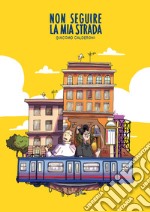 Non seguire la mia strada libro