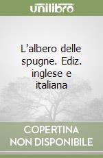 L'albero delle spugne. Ediz. inglese e italiana