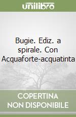 Bugie. Ediz. a spirale. Con Acquaforte-acquatinta