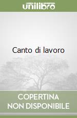 Canto di lavoro libro