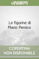 Le figurine di Mario Persico