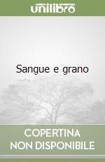 Sangue e grano libro