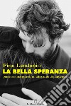 La bella speranza. Pensieri a margine di un altro anno di pandemia libro