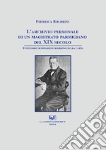 L'archivio personale di un magistrato parmigiano del XIX secolo. Inventario sommario e riordino sulla carta libro