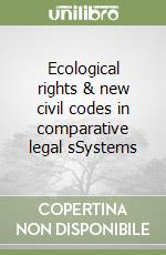 Ecological rights & new civil codes in comparative legal sSystems libro