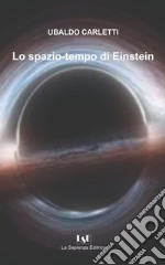 Lo spazio-tempo di Einstein libro