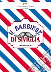 Il barbiere di Siviglia di Gioachino Rossini. Programma di sala libro