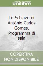 Lo Schiavo di Antônio Carlos Gomes. Programma di sala