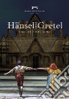 Hänsel und Gretel di Engelbert Humperdinck. Programma di sala del Teatro Lirico di Cagliari libro