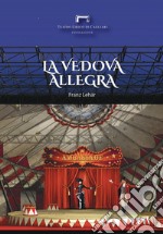 La vedova allegra di Franz Lehár. Programma di sala del Teatro Lirico di Cagliari libro