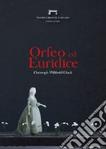 Orfeo ed Euridice di Christoph Willibald Gluck. Programma di sala del Teatro Lirico di Cagliari libro