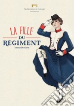 La fille du régiment di Gaetano Donizetti. Programma di sala del Teatro Lirico di Cagliari libro