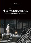 La sonnambula di Vincenzo Bellini. Libretto di sala dell'opera libro di Eltrudis B. (cur.) Pisu D. (cur.)