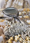Manon Lescaut di Giacomo Puccini. Libretto di sala dell'opera libro