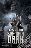 Sinfonia dark. I migliori racconti. Ediz. limitata libro di Brite Poppy Z.