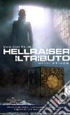 Hellraiser: il tributo. Ediz. limitata libro