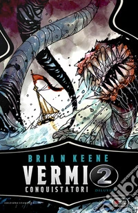 Diluvio. Vermi conquistatori. Vol. 2