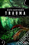 Trauma. Ediz. limitata libro